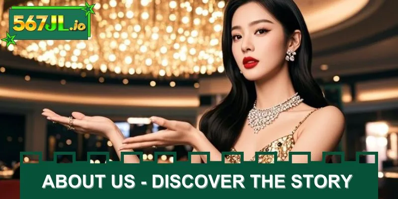 About Us - Discover the story behind 567JL