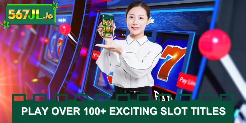 Play over 100+ exciting slot titles
