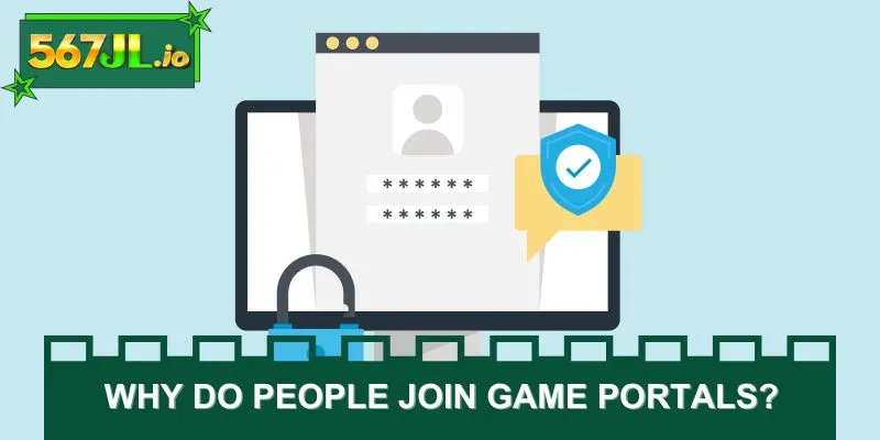 Why do people join game portals?