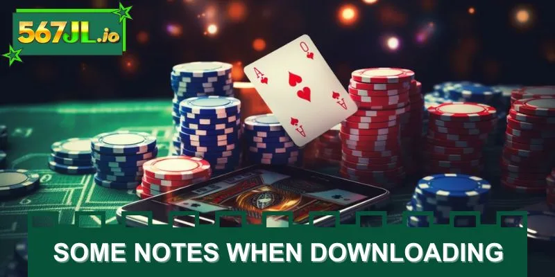 Some notes when downloading the 567JL application that bettors should know